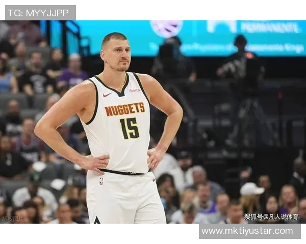 约基奇巅峰状态引领球队每年都有机会争夺总冠军